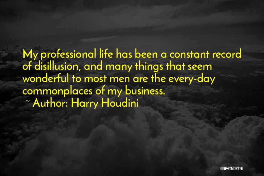 Having A Wonderful Day Quotes By Harry Houdini