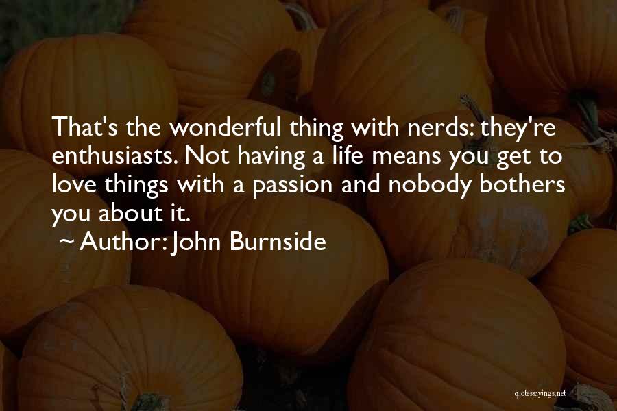 Having A Wonderful Life Quotes By John Burnside