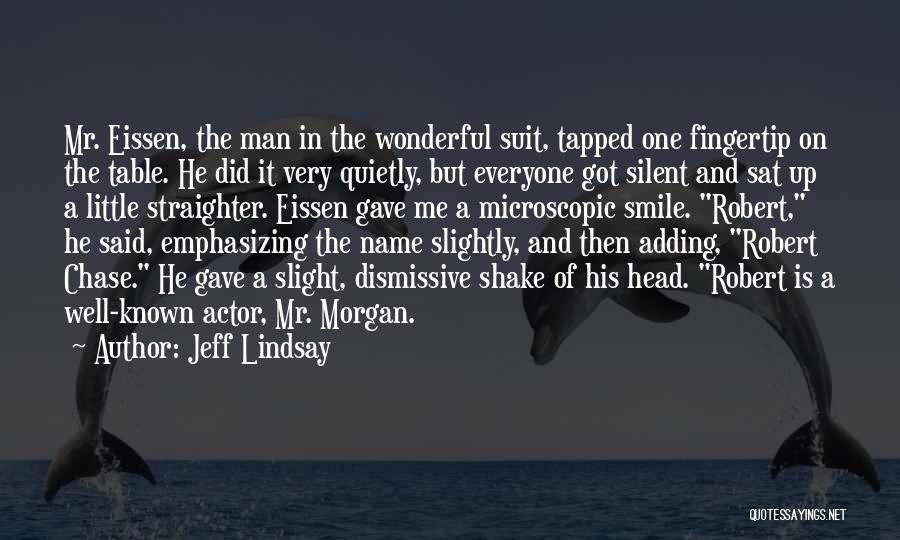 Having A Wonderful Man Quotes By Jeff Lindsay