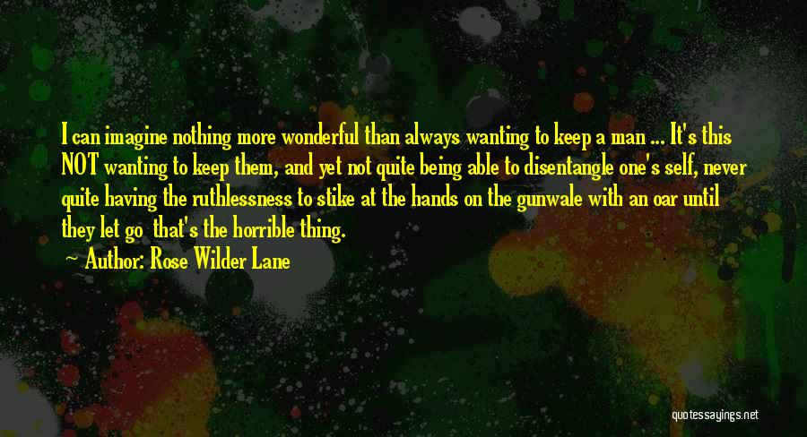 Having A Wonderful Man Quotes By Rose Wilder Lane