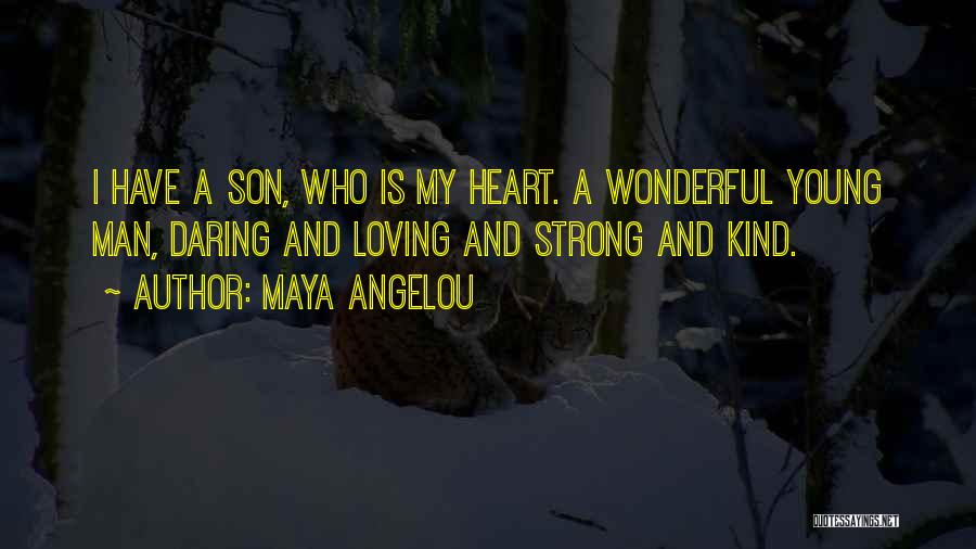 Having A Wonderful Son Quotes By Maya Angelou