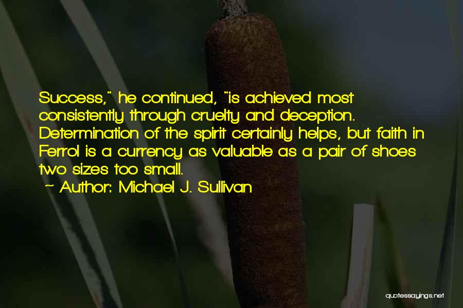 Having Achieved Success Quotes By Michael J. Sullivan