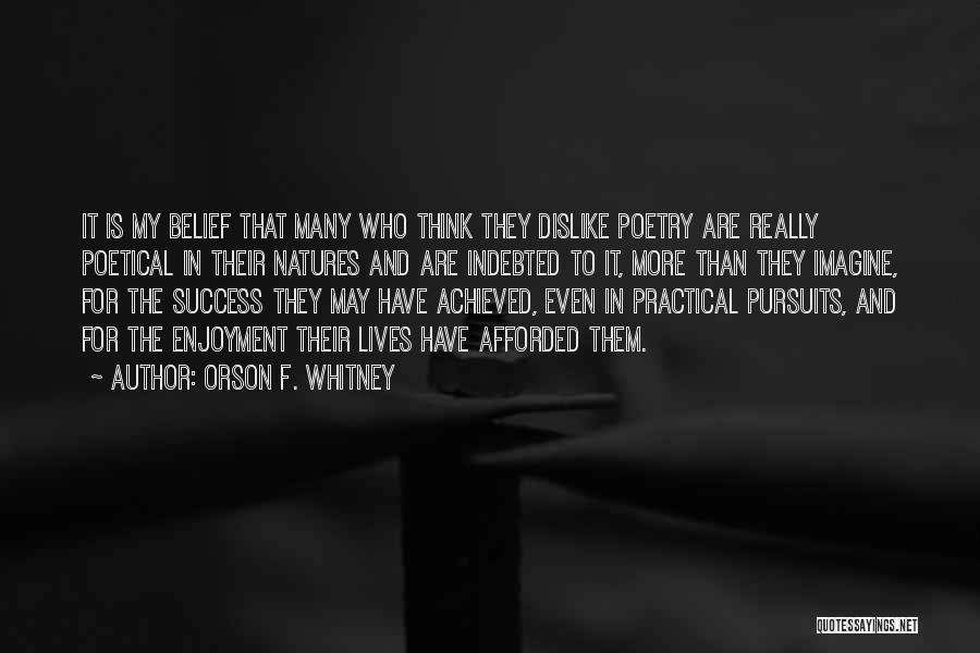 Having Achieved Success Quotes By Orson F. Whitney