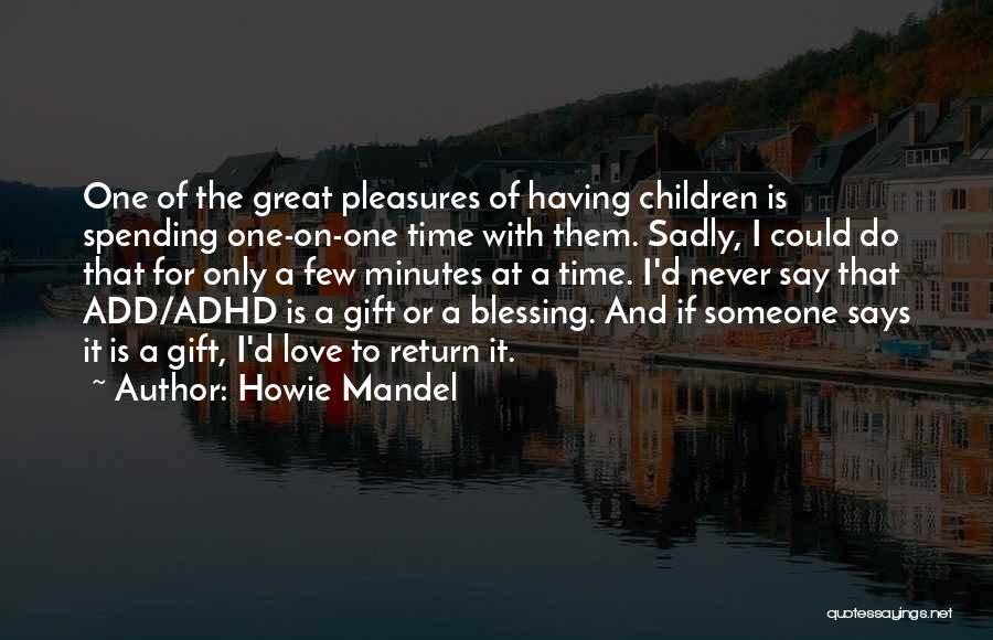 Having Adhd Quotes By Howie Mandel