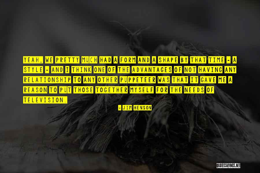 Having Advantages Quotes By Jim Henson Having Advantages Quotes By Jim Henson