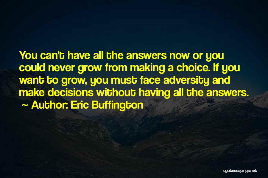 Having All The Answers Quotes By Eric Buffington