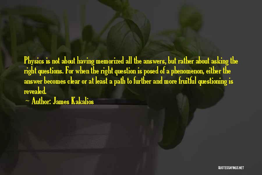 Having All The Answers Quotes By James Kakalios