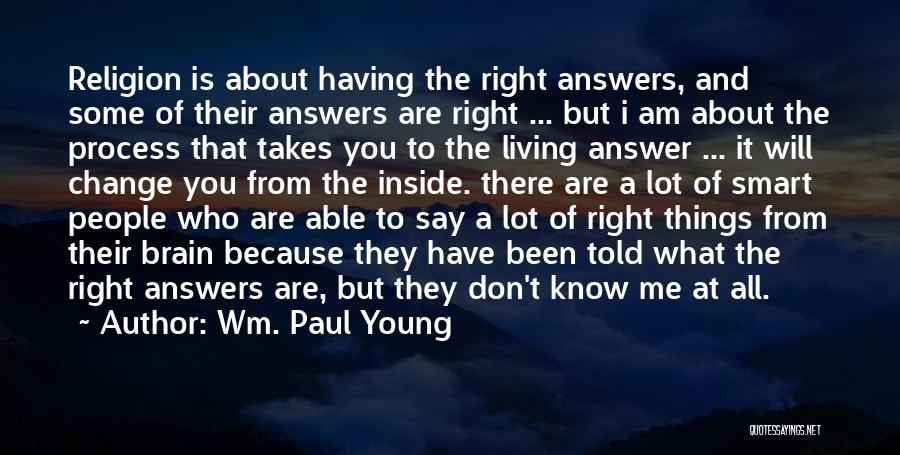 Having All The Answers Quotes By Wm. Paul Young