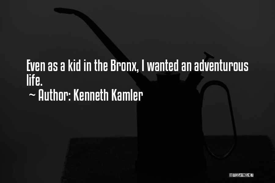 Having An Adventurous Life Quotes By Kenneth Kamler