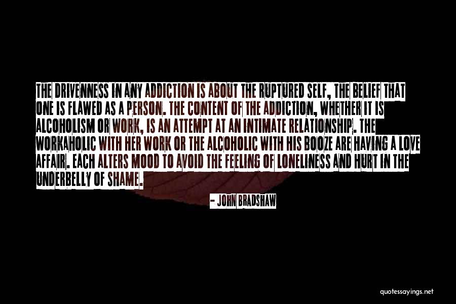 Having An Affair Love Quotes By John Bradshaw Having An Affair Love Quotes By John Bradshaw