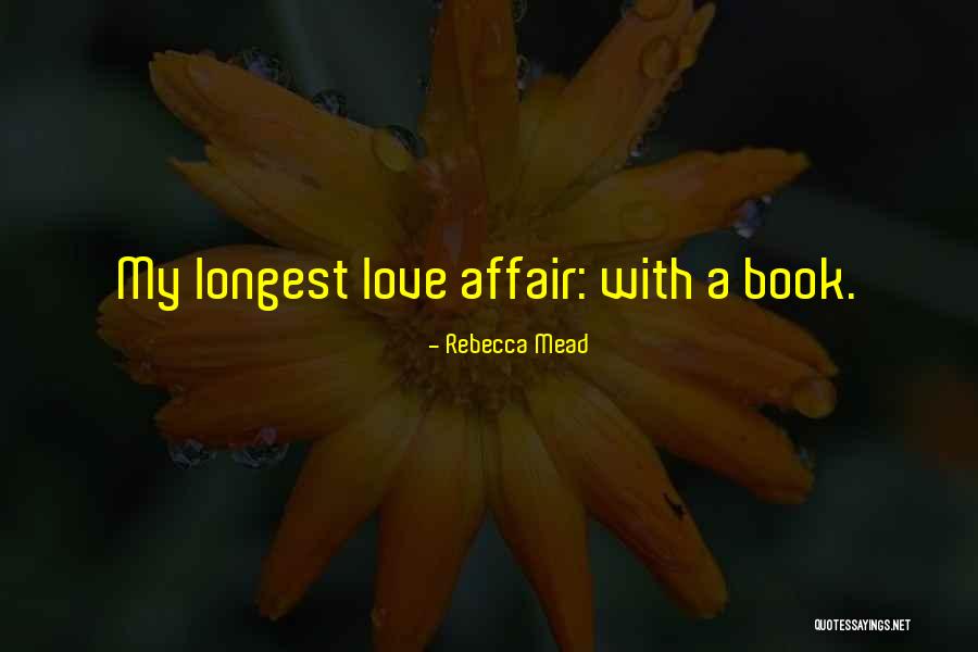 Having An Affair Love Quotes By Rebecca Mead Having An Affair Love Quotes By Rebecca Mead