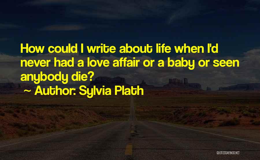 Having An Affair Love Quotes By Sylvia Plath
