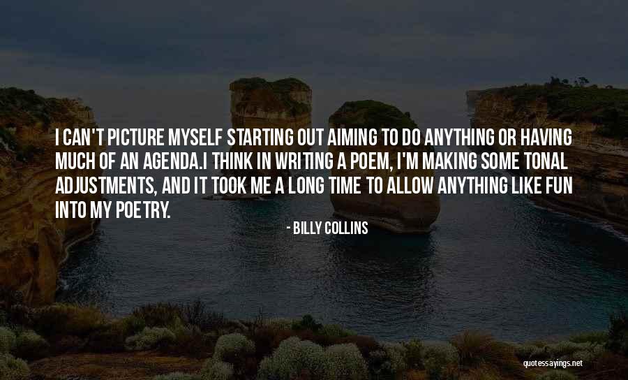 Having An Agenda Quotes By Billy Collins Having An Agenda Quotes By Billy Collins