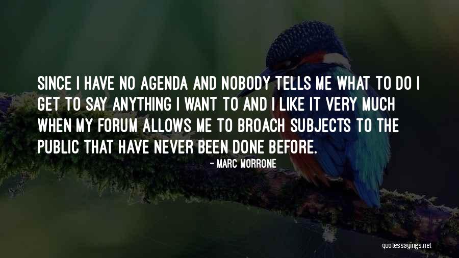 Having An Agenda Quotes By Marc Morrone Having An Agenda Quotes By Marc Morrone