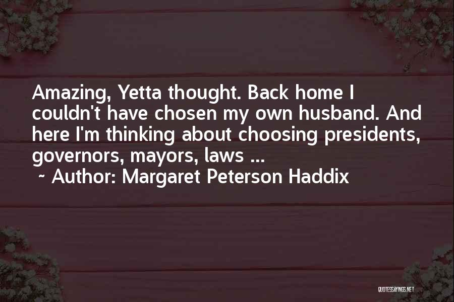 Having An Amazing Husband Quotes By Margaret Peterson Haddix