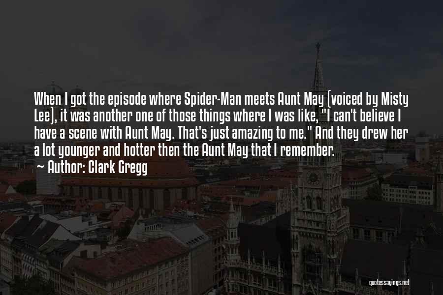 Having An Amazing Man Quotes By Clark Gregg
