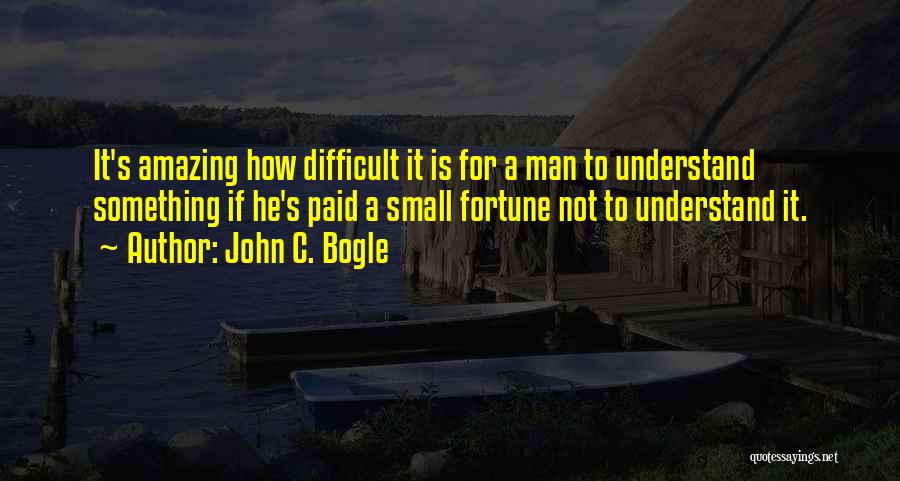 Having An Amazing Man Quotes By John C. Bogle