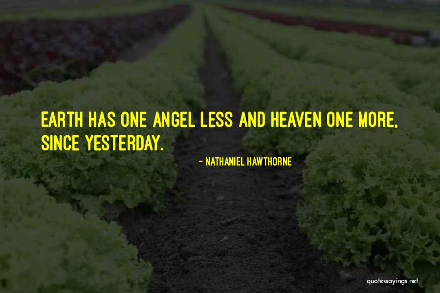 Having An Angel In Heaven Quotes By Nathaniel Hawthorne Having An Angel In Heaven Quotes By Nathaniel Hawthorne