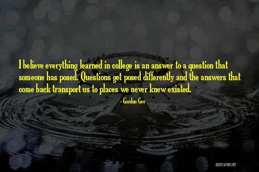 Having An Answer For Everything Quotes By Gordon Gee