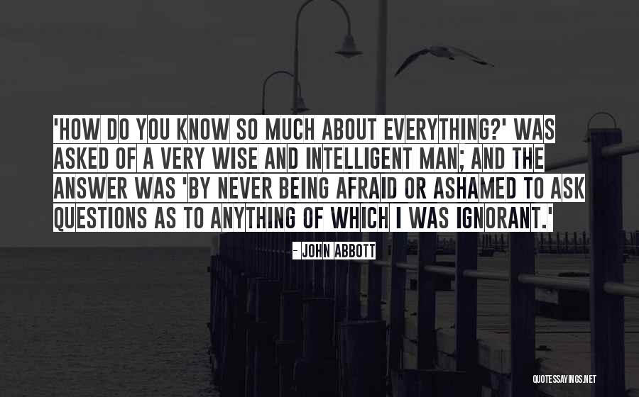 Having An Answer For Everything Quotes By John Abbott