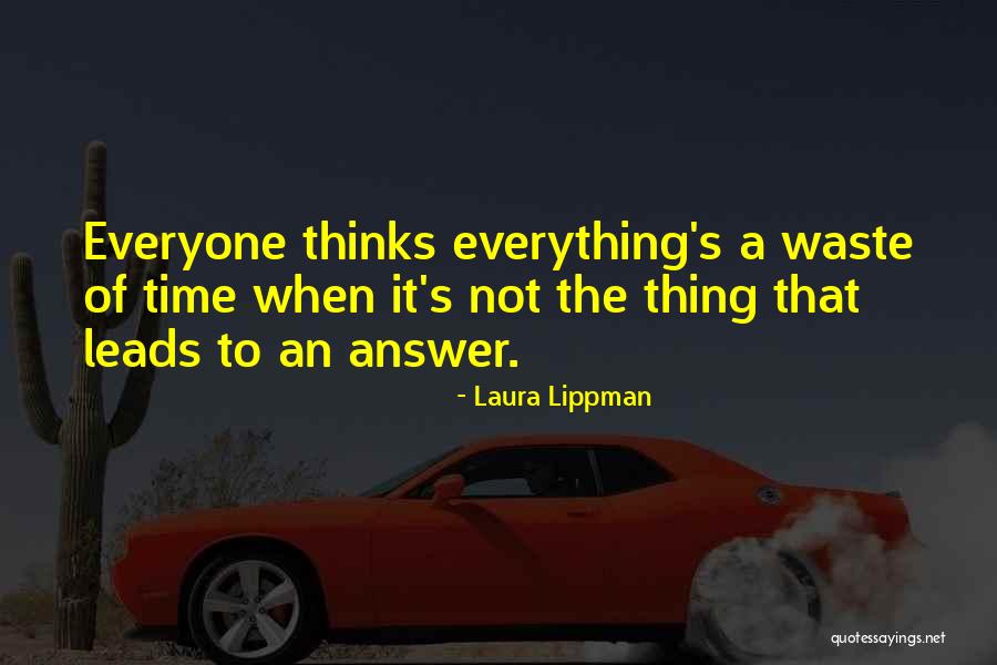 Having An Answer For Everything Quotes By Laura Lippman Having An Answer For Everything Quotes By Laura Lippman