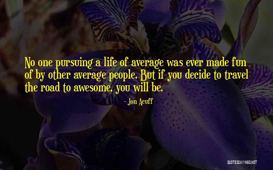 Having An Awesome Life Quotes By Jon Acuff Having An Awesome Life Quotes By Jon Acuff