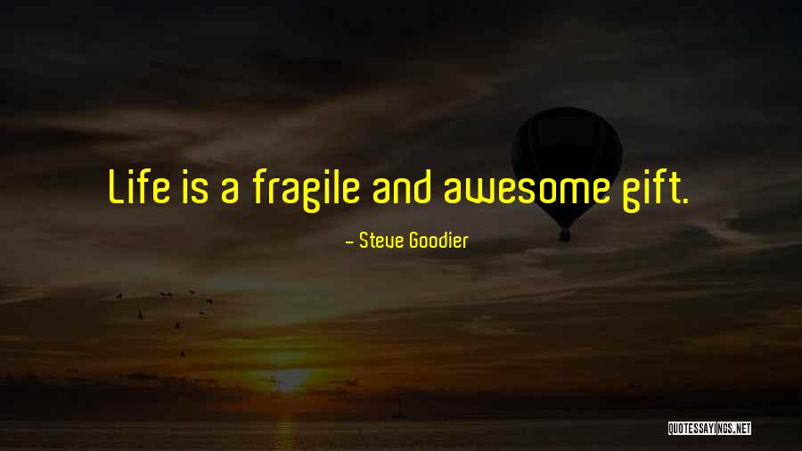 Having An Awesome Life Quotes By Steve Goodier Having An Awesome Life Quotes By Steve Goodier