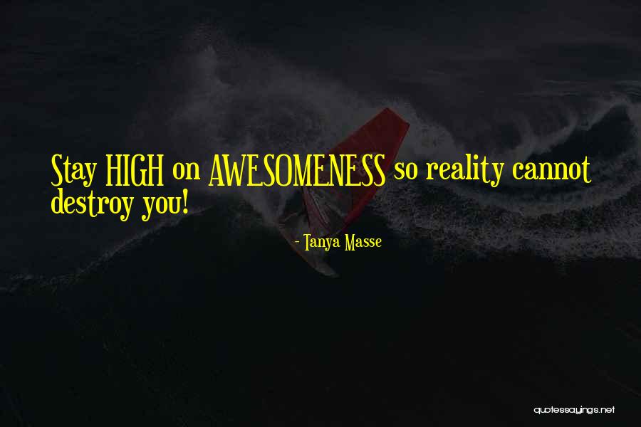 Having An Awesome Life Quotes By Tanya Masse Having An Awesome Life Quotes By Tanya Masse