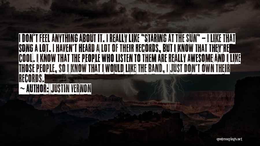 Having An Awesome Song Quotes By Justin Vernon