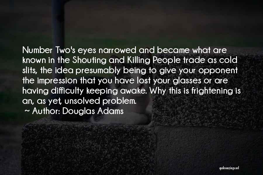 Having An Glasses Quotes By Douglas Adams