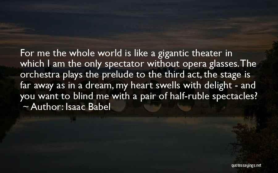 Having An Glasses Quotes By Isaac Babel