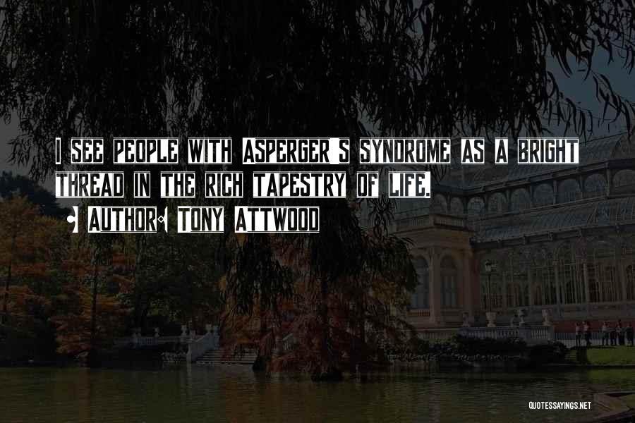 Having Aspergers Quotes By Tony Attwood