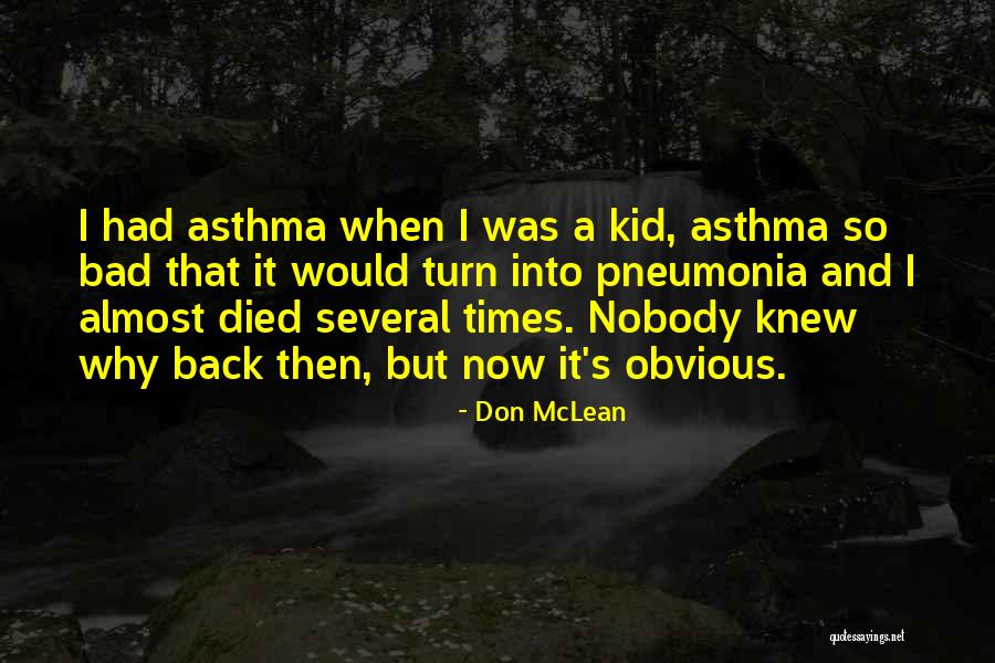 Having Asthma Quotes By Don McLean Having Asthma Quotes By Don McLean