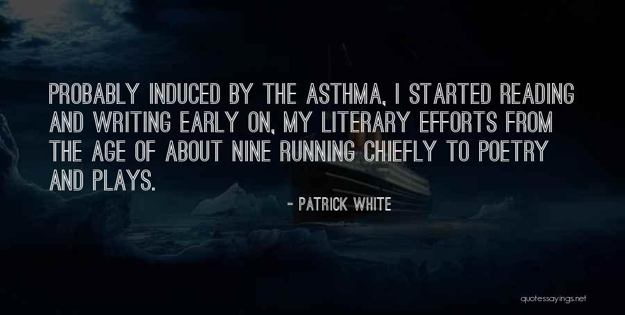 Having Asthma Quotes By Patrick White Having Asthma Quotes By Patrick White