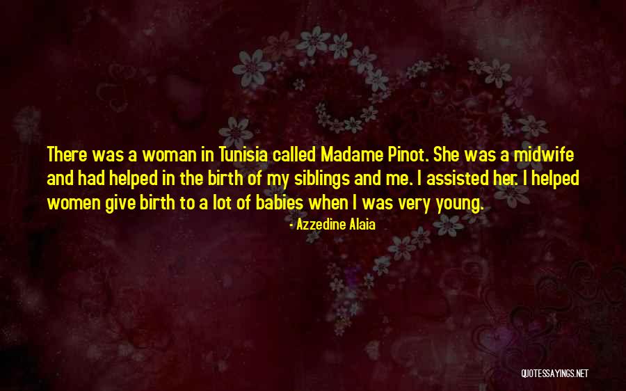 Having Babies Young Quotes By Azzedine Alaia Having Babies Young Quotes By Azzedine Alaia