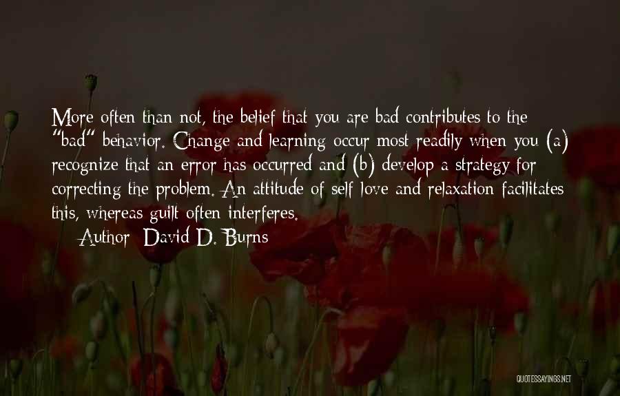 Having Bad Attitude Quotes By David D. Burns