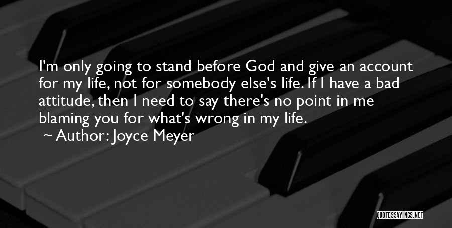 Having Bad Attitude Quotes By Joyce Meyer