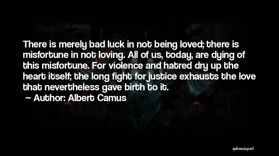 Having Bad Luck In Love Quotes By Albert Camus