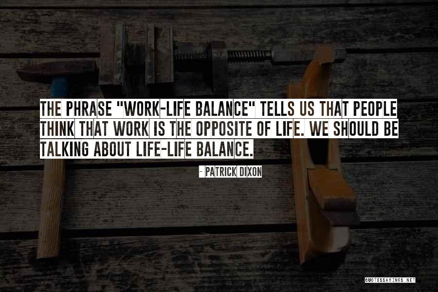 Having Balance In Your Life Quotes By Patrick Dixon Having Balance In Your Life Quotes By Patrick Dixon