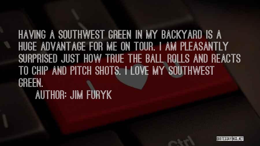 Having Balls Quotes By Jim Furyk