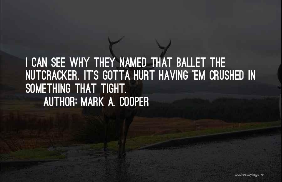 Having Balls Quotes By Mark A. Cooper