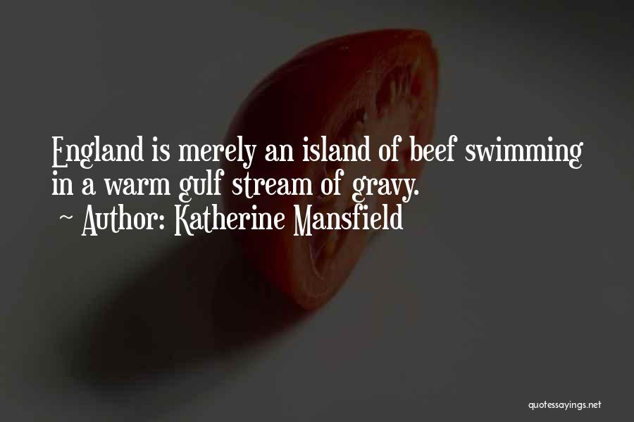 Having Beef Quotes By Katherine Mansfield