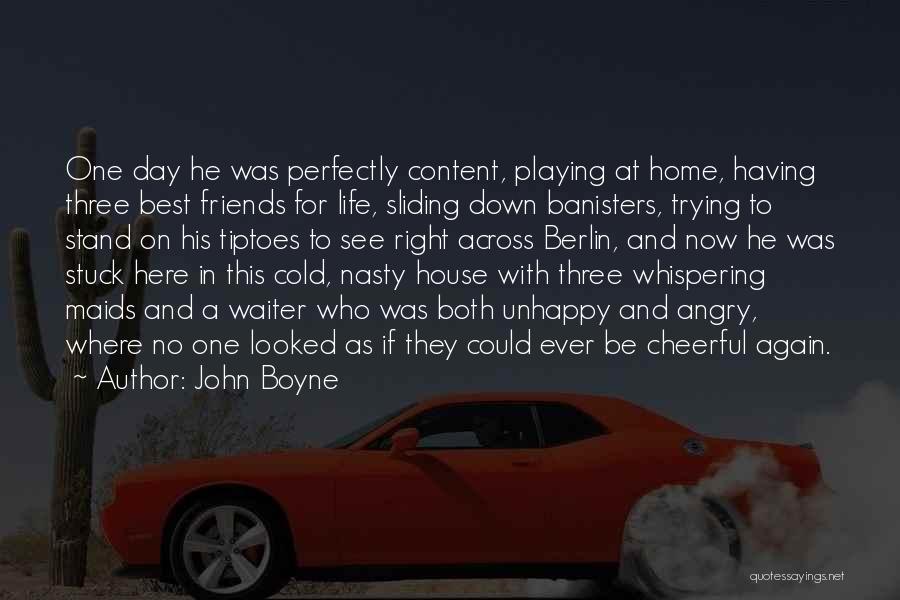 Having Best Friends Quotes By John Boyne