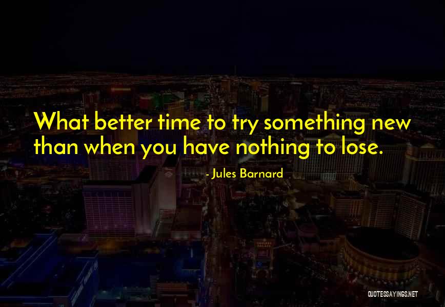 Having Better Things To Do Quotes By Jules Barnard