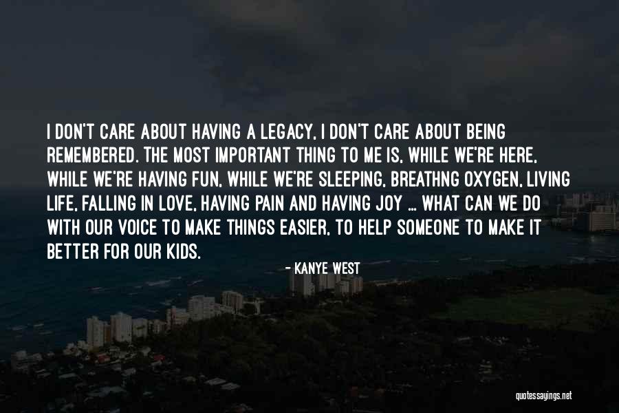 Having Better Things To Do Quotes By Kanye West