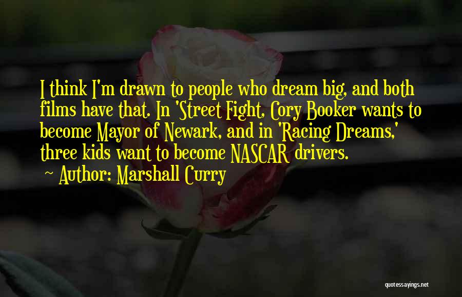 Having Big Dreams Quotes By Marshall Curry
