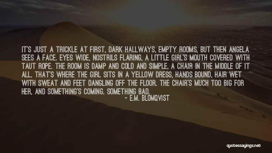 Having Big Hair Quotes By E.M. Blomqvist Having Big Hair Quotes By E.M. Blomqvist