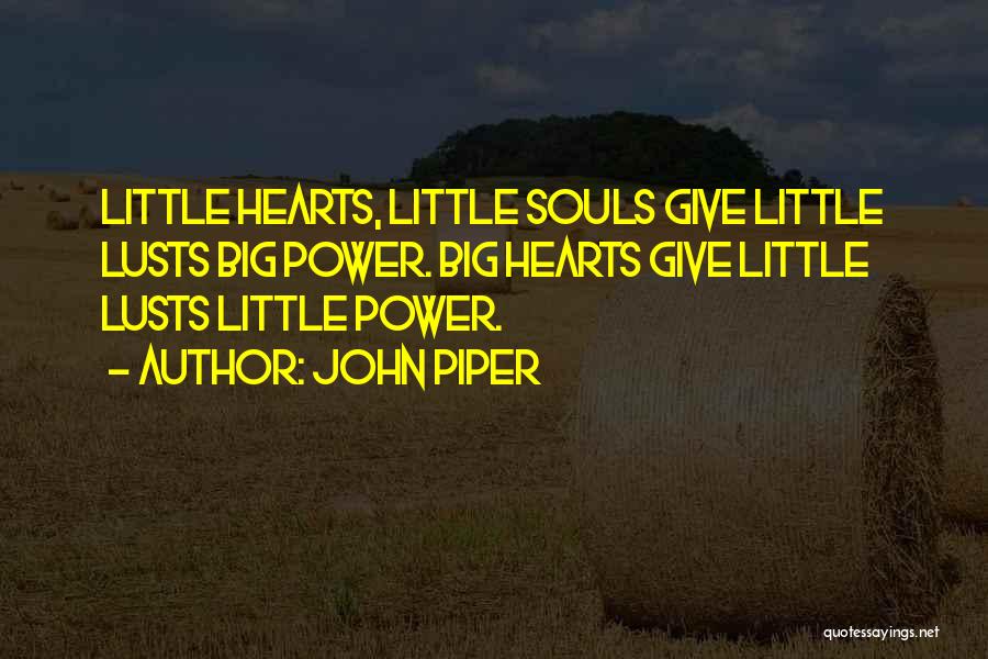 Having Big Hearts Quotes By John Piper