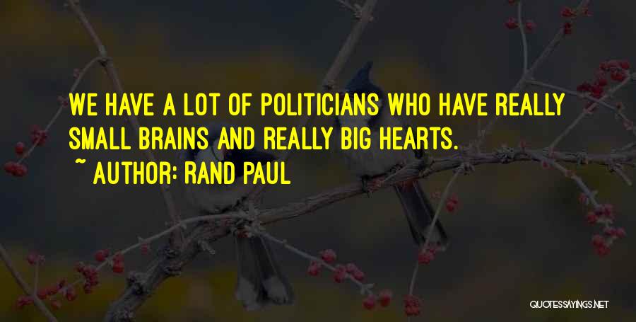 Having Big Hearts Quotes By Rand Paul