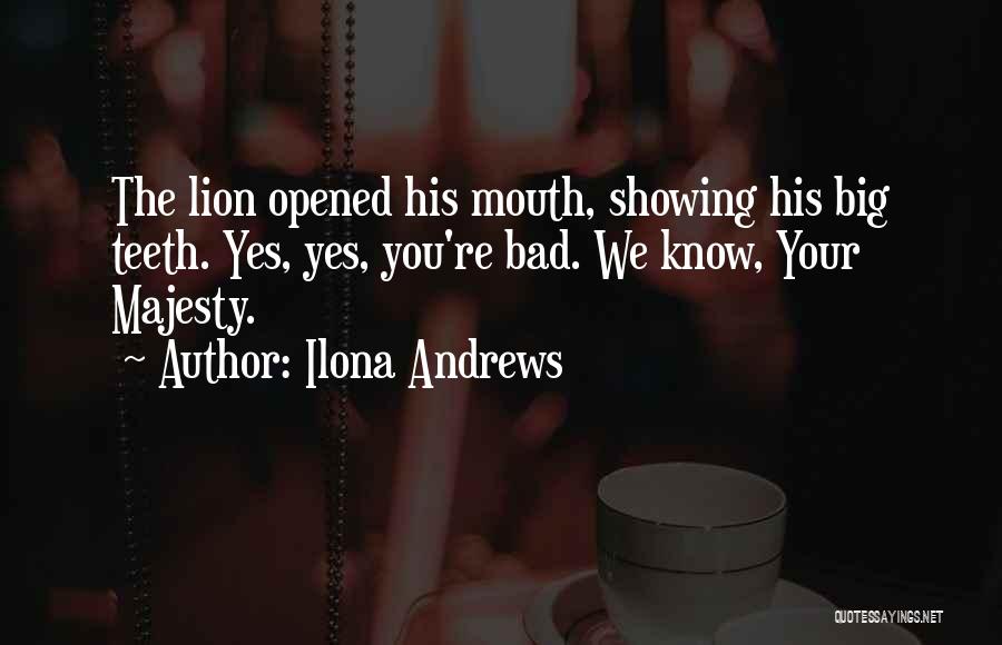 Having Big Mouth Quotes By Ilona Andrews